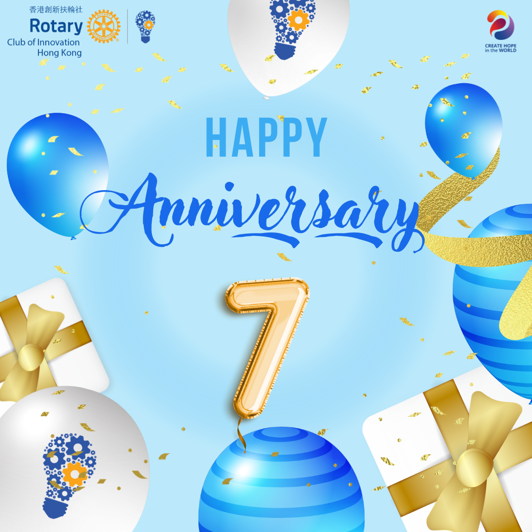 Happy Birthday to Rotary Club of Innovation Hong Kong ! 7th Anniversary!